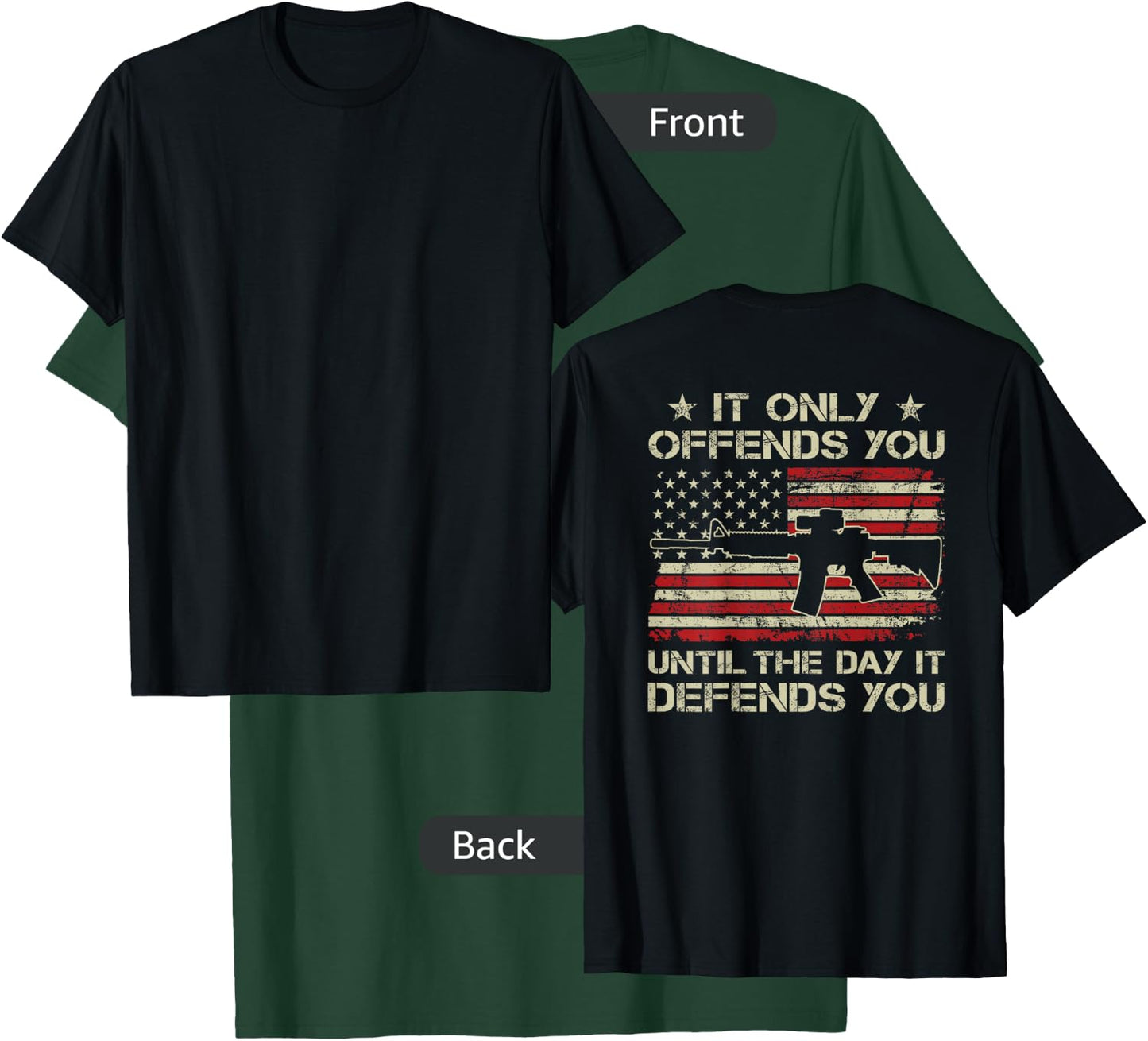 It Only Offends You Until The Day It Defends You - ON BACK T-Shirt - T-Shirt | Forest