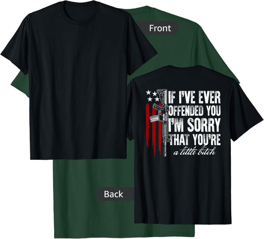 If I've Ever Offended You I'm Sorry American Flag (on back) T-Shirt - T-Shirt | Forest