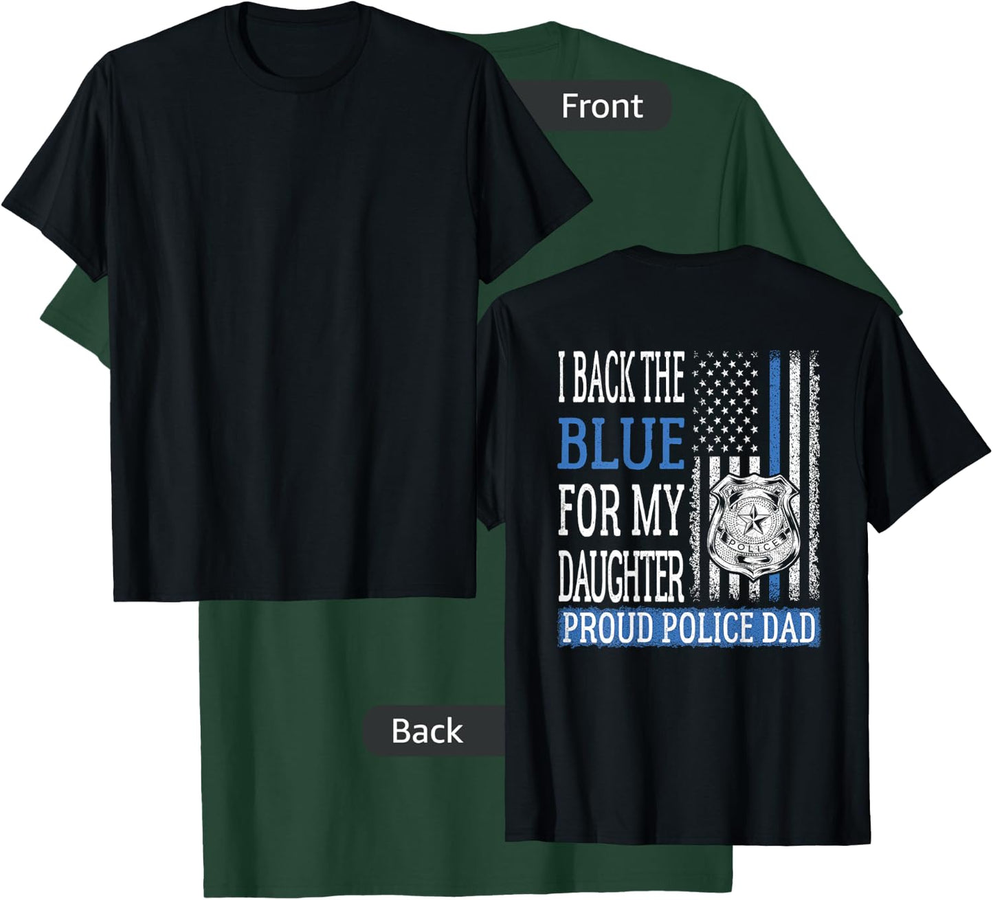 I Back The Blue For My Daughter Proud Police Dad Cop Father T-Shirt - T-Shirt | Forest