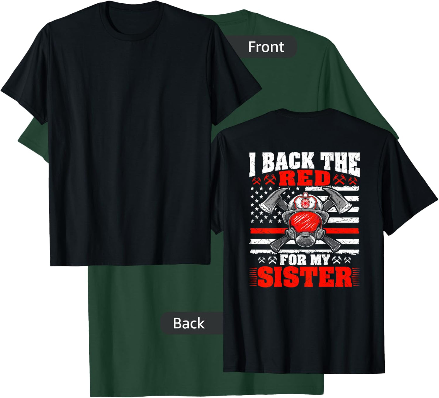 I Back The Red For My Sister Firefighter Proud Fire Sibling T-Shirt - T-Shirt | Forest