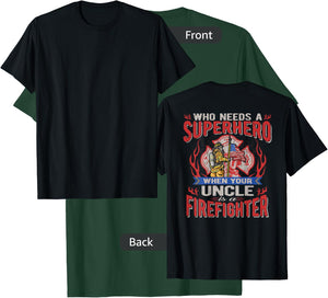 Who Needs A Superhero When Your Uncle Is A Firefighter T-Shirt - T-Shirt | Forest