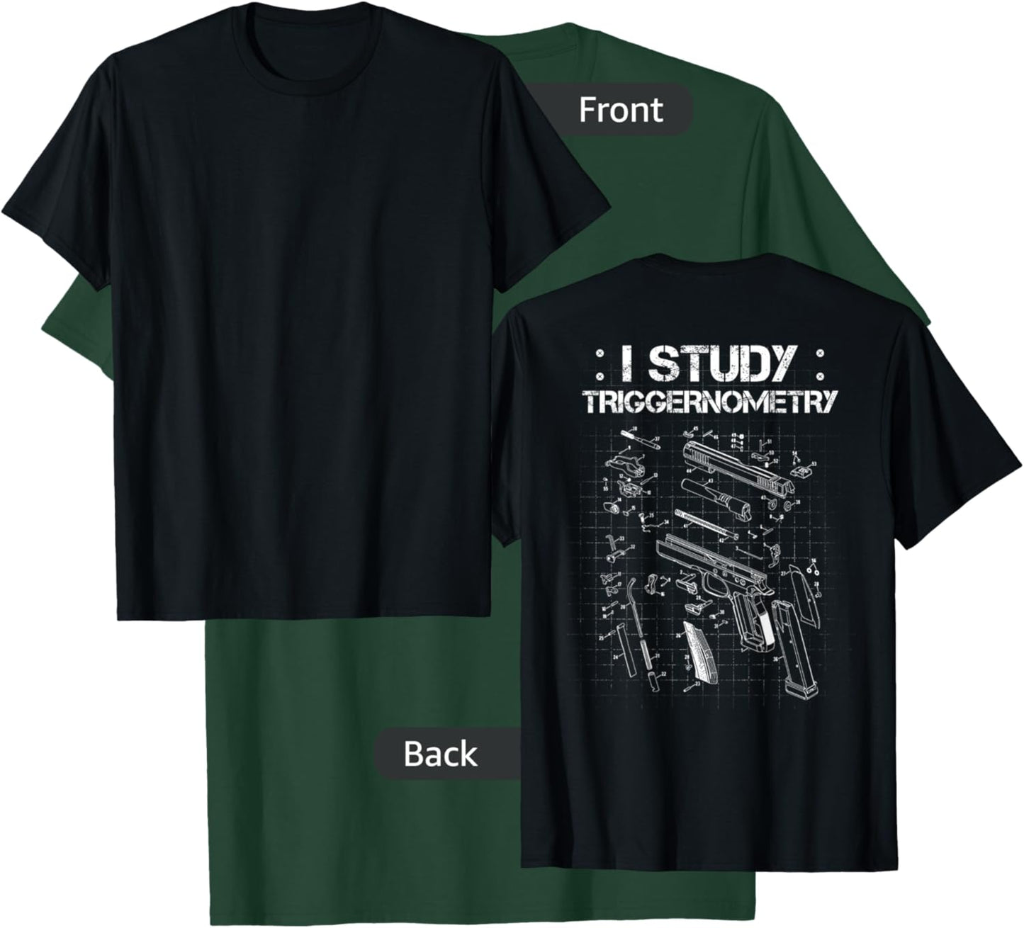 I Study Triggernometry On Back Gun Funny Gift T-Shirt - T-Shirt | Forest