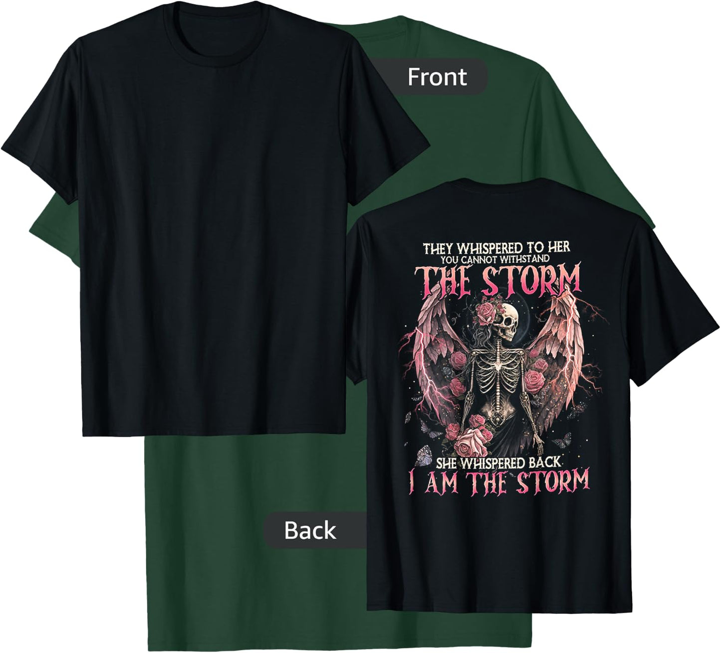 I AM THE STORM SKELETON ROSES WINGS (on back) T-Shirt - T-Shirt | Forest