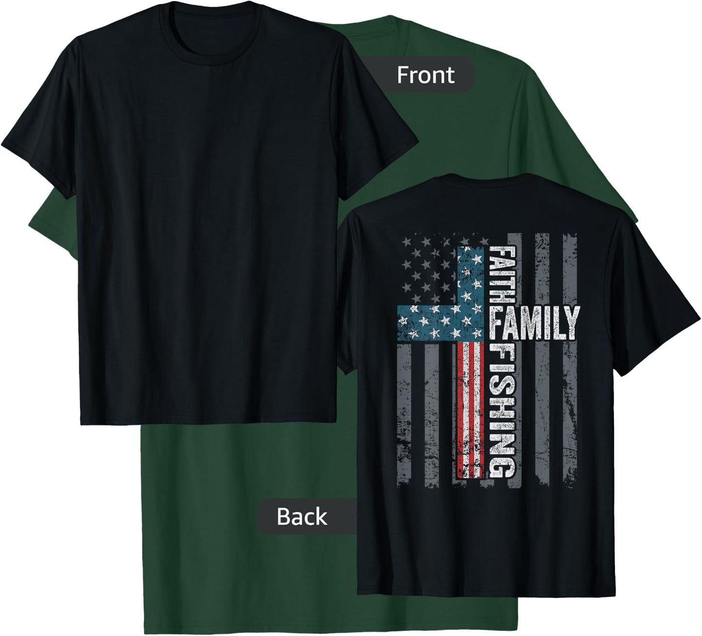 Faith Family Fishing - USA Christian Cross Flag - ON BACK T-Shirt - T-Shirt | Forest