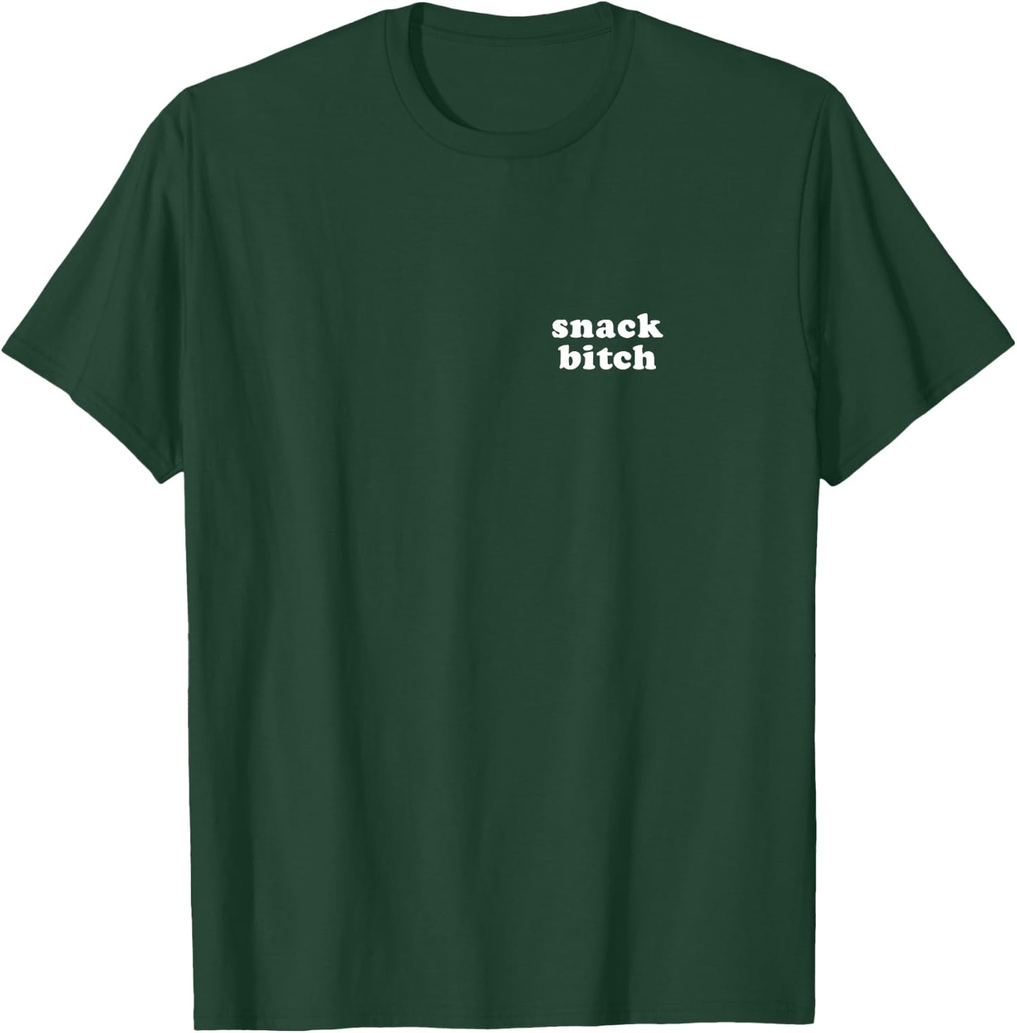 Snack Bitch Funny Mom Humor Sarcastic Mama of Boys & Girls T-Shirt - T-Shirt | Forest