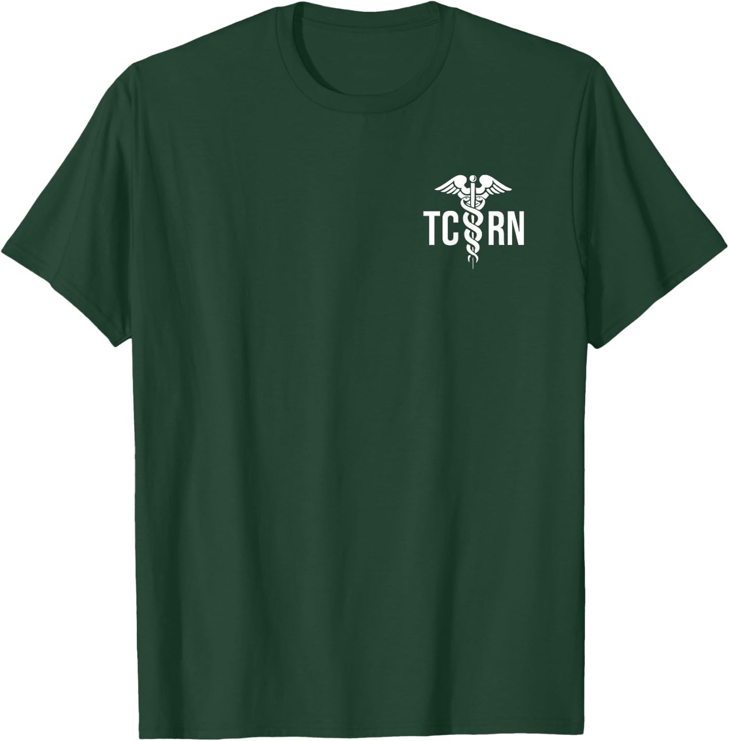 Trauma Certified Registered Nurse Tcrn Caduceus Health Care T-Shirt - T-Shirt | Forest