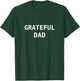 Grateful Dad Birthday Father's Day Blessed Thanksgiving Gift T-Shirt - T-Shirt | Forest