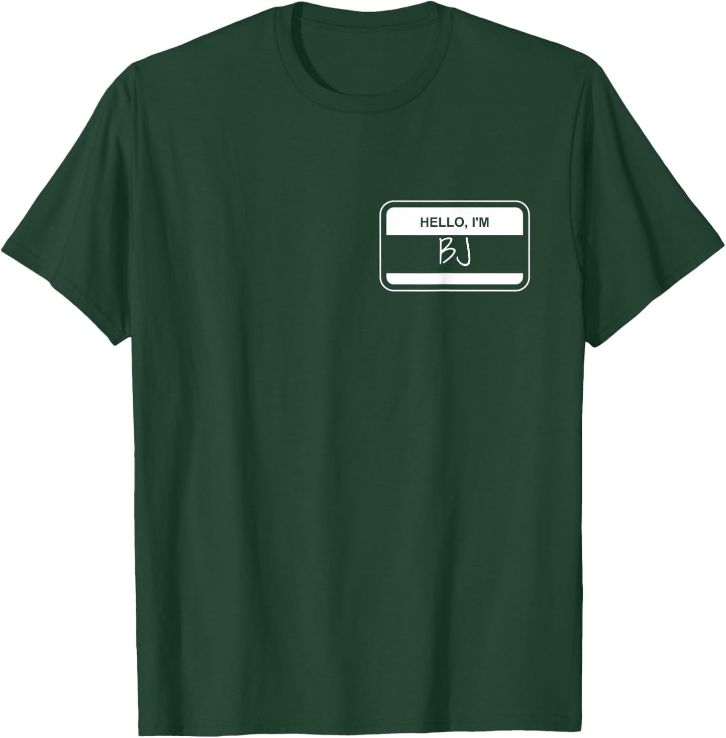 BJ Name Tag My Name is BJ Gift People Named BJ T-Shirt - T-Shirt | Forest