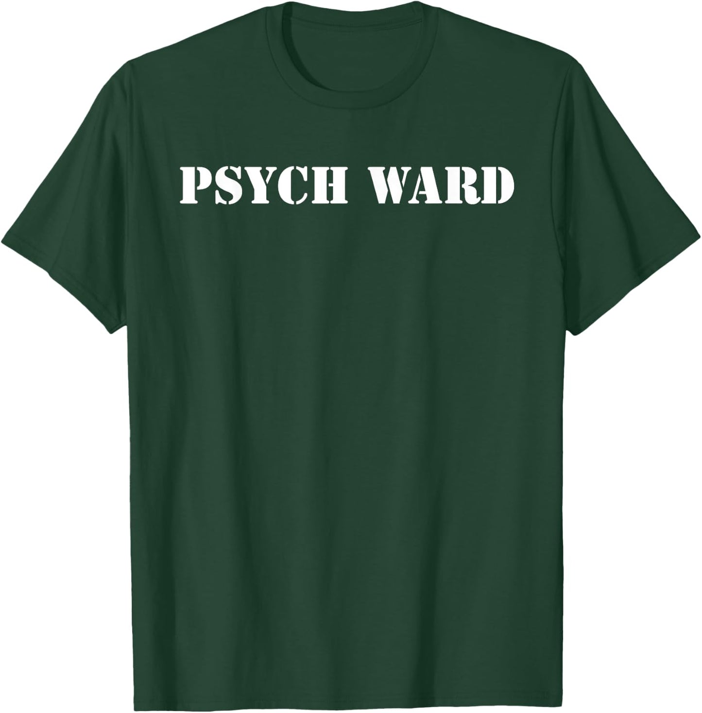 Psych Ward Funny Mental Crazy Asylum Hospital T-Shirt - T-Shirt | Forest
