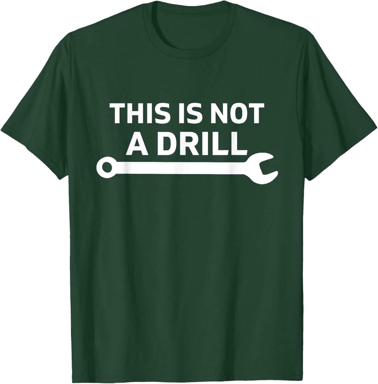 This Is Not A Drill Mechanic With Wrench For Car Fixing Dad T-Shirt - T-Shirt | Forest