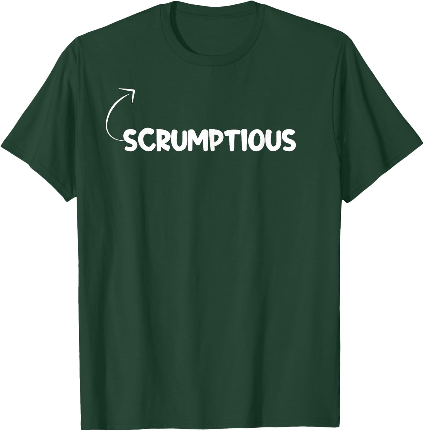 I'm Scrumptious Funny Personality Character Reference T-Shirt - T-Shirt | Forest