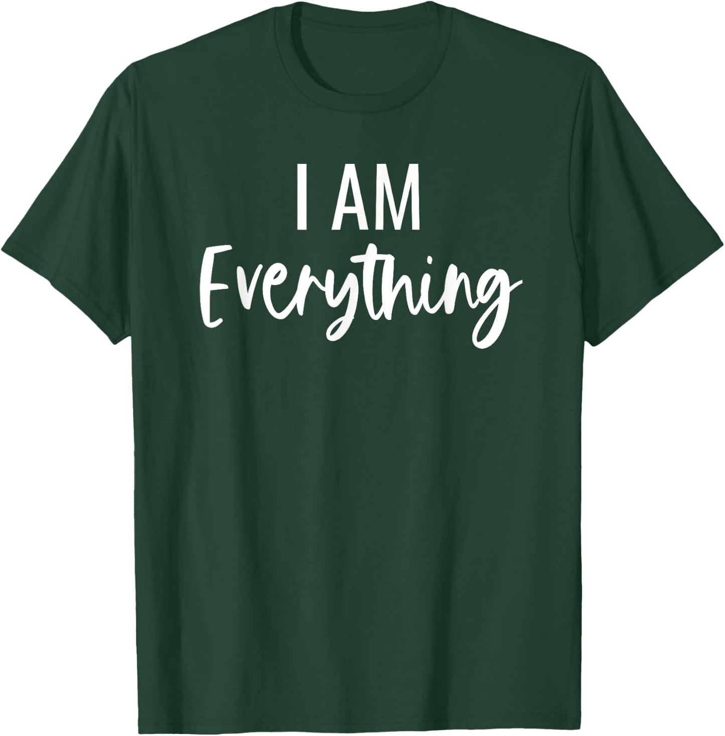 I Have Everything I Need I Am Everything Matching Couples T-Shirt - T-Shirt | Forest