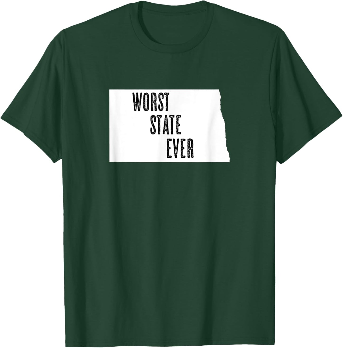 North Dakota - Worst State Ever | ND Sucks - Funny Graphic T-Shirt - T-Shirt | Forest