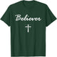 Believer Cross Bible Verse Christian Christ Lover Gift T-Shirt - T-Shirt | Forest