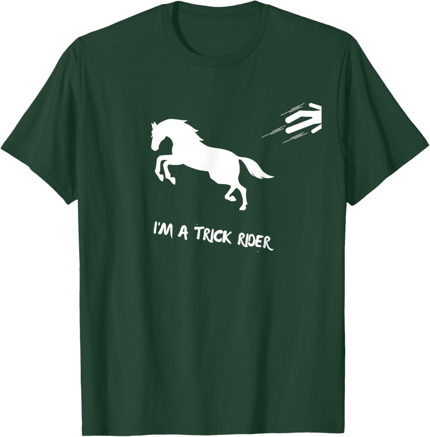 Funny Horse I'm A Trick Rider Horseback Riding T-Shirt - T-Shirt | Forest