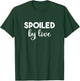Spoiled By Love Cause We're Broke Funny Matching Couples T-Shirt - T-Shirt | Forest