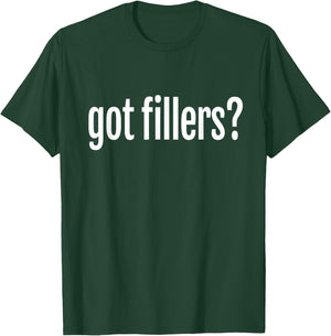 Got Fillers Lip Filler Cosmetic Aesthetic Nurse Injector T-Shirt - T-Shirt | Forest