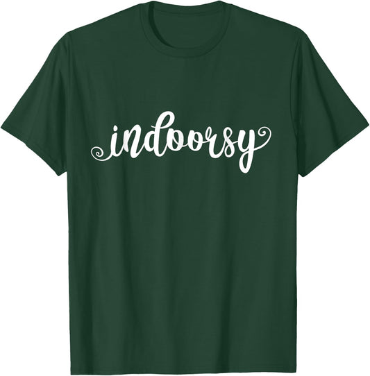 Indoorsy Funny Inside Loner Shy Indoors Introvert T-Shirt - T-Shirt | Forest