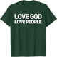 Love God Love People Christian T-Shirt - T-Shirt | Forest