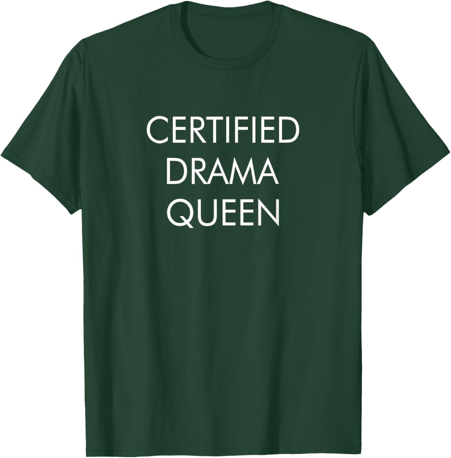 Certified Drama Queen T-Shirt - T-Shirt | Forest