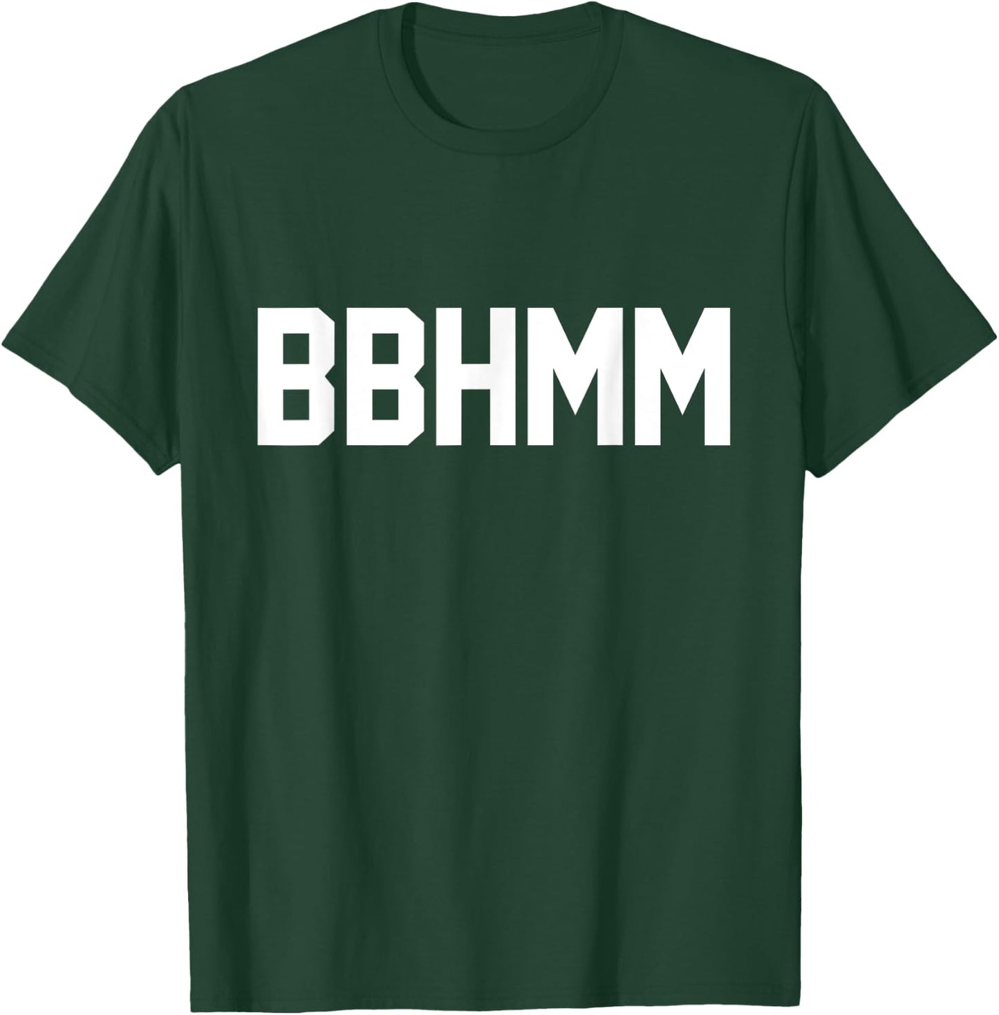 Funny Hipster Meme BBHMM T-Shirt - T-Shirt | Forest
