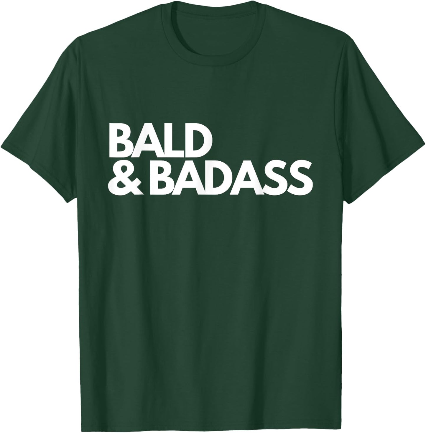 Bald & Badass T-Shirt - T-Shirt | Forest