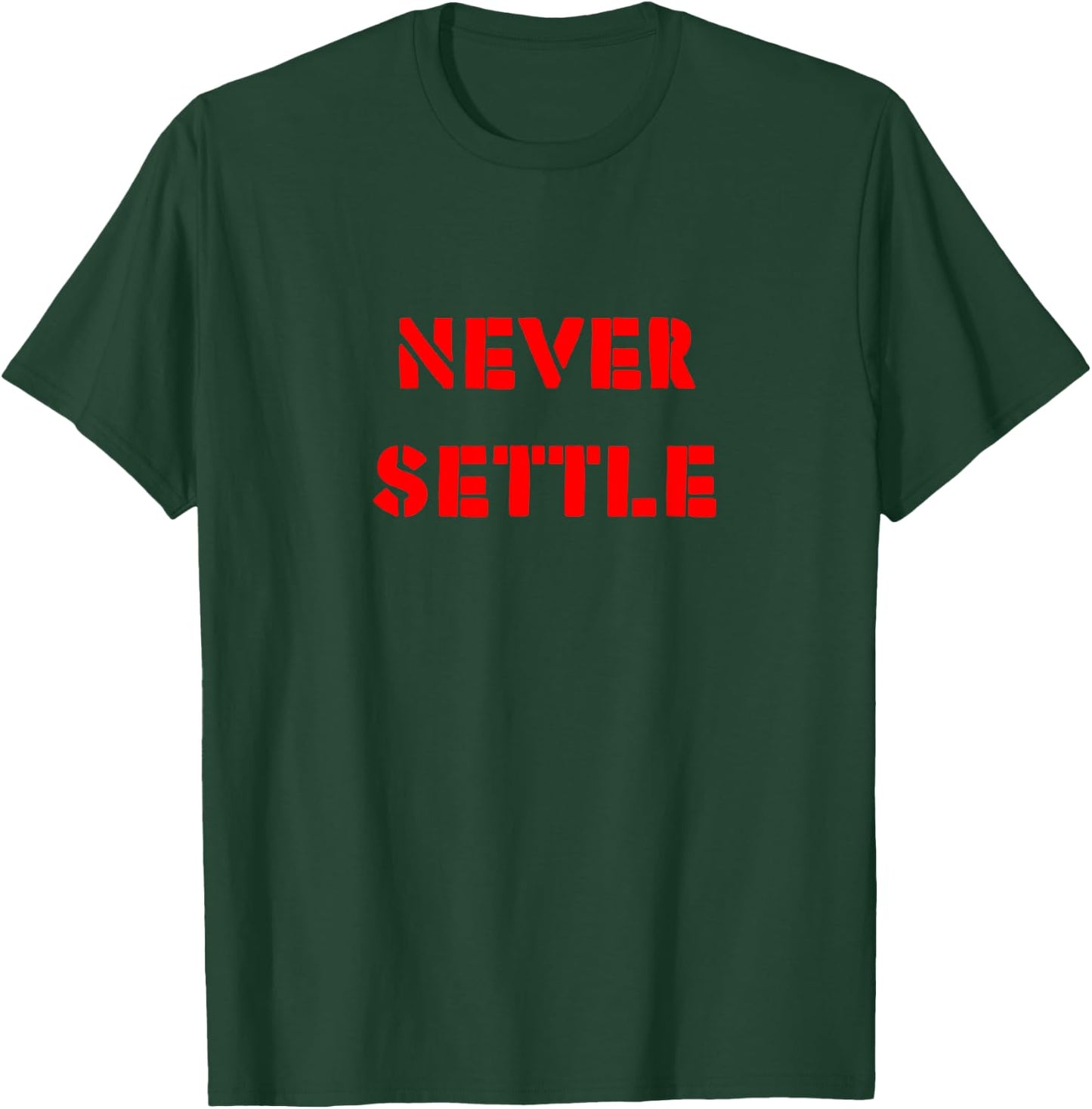 Never settle - motivation for achievers T-Shirt - T-Shirt | Forest