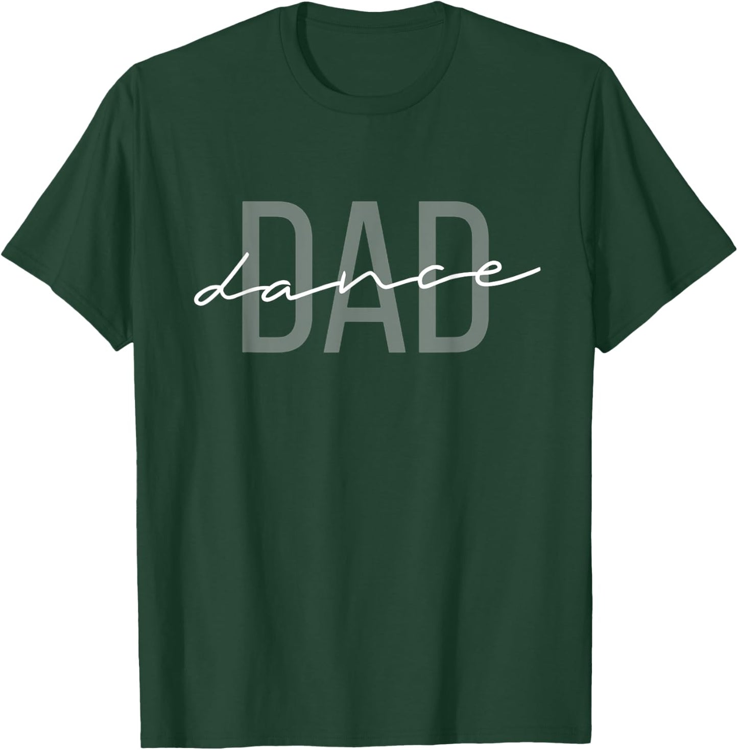 Dance Dad Funny Dance Dad Father's Day T-Shirt - T-Shirt | Forest