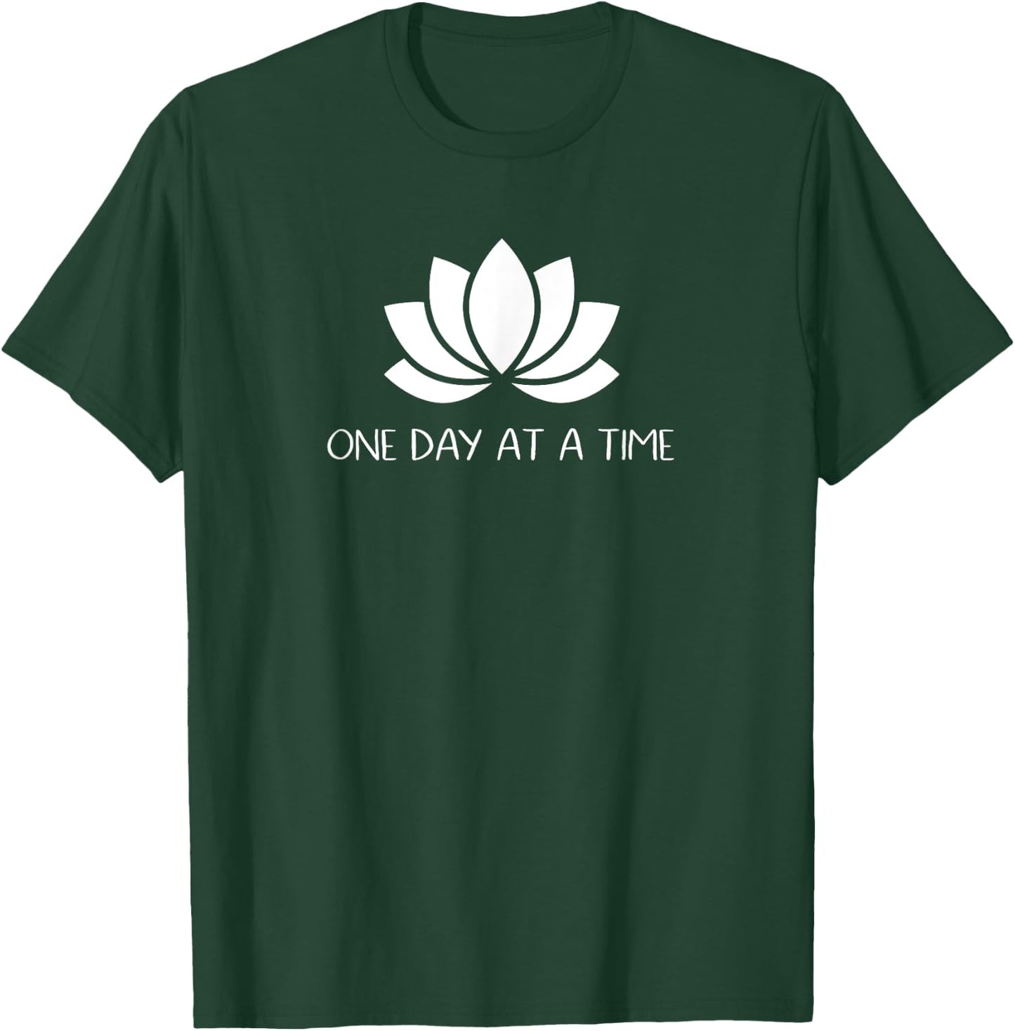 Lotus One Day At A Time Sobriety Recovery T-Shirt - T-Shirt | Forest
