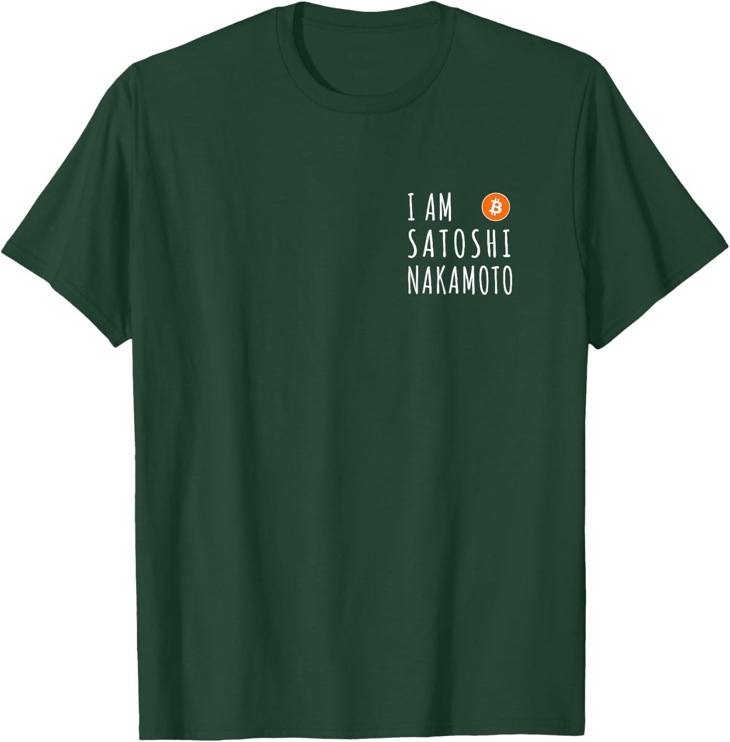 I am Satoshi Nakamoto Fun Bitcoin Creator Meme T-Shirt - T-Shirt | Forest