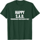 Funny Valentine's Happy S.A.D. Singleness Awareness Day T-Shirt - T-Shirt | Forest