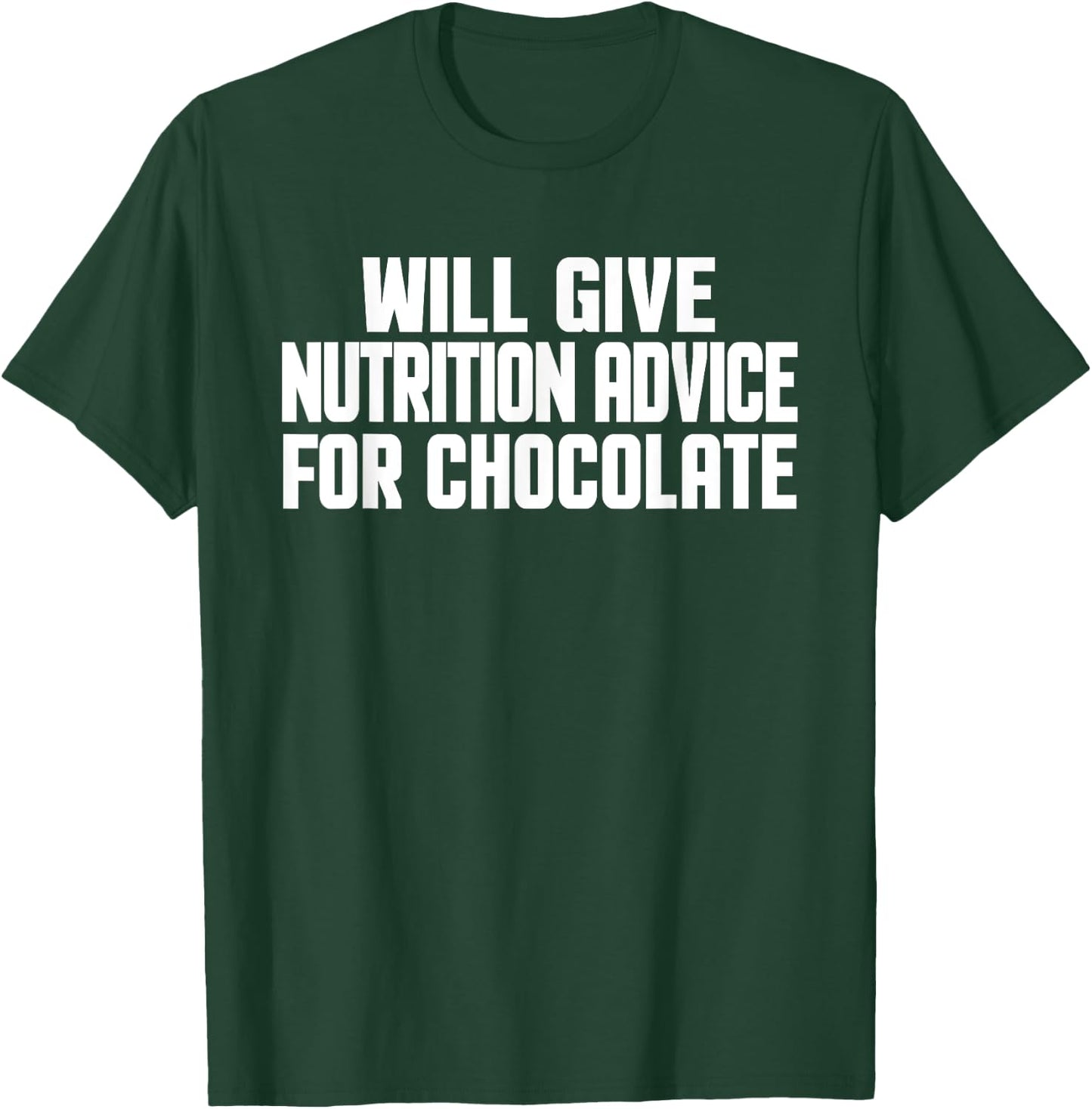 Funny Dietitian Will Give Nutrition Advice For Chocolate T-Shirt - T-Shirt | Forest