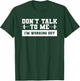 Don't Talk To Me I'm Working Out For A Weightlifter T-Shirt - T-Shirt | Forest