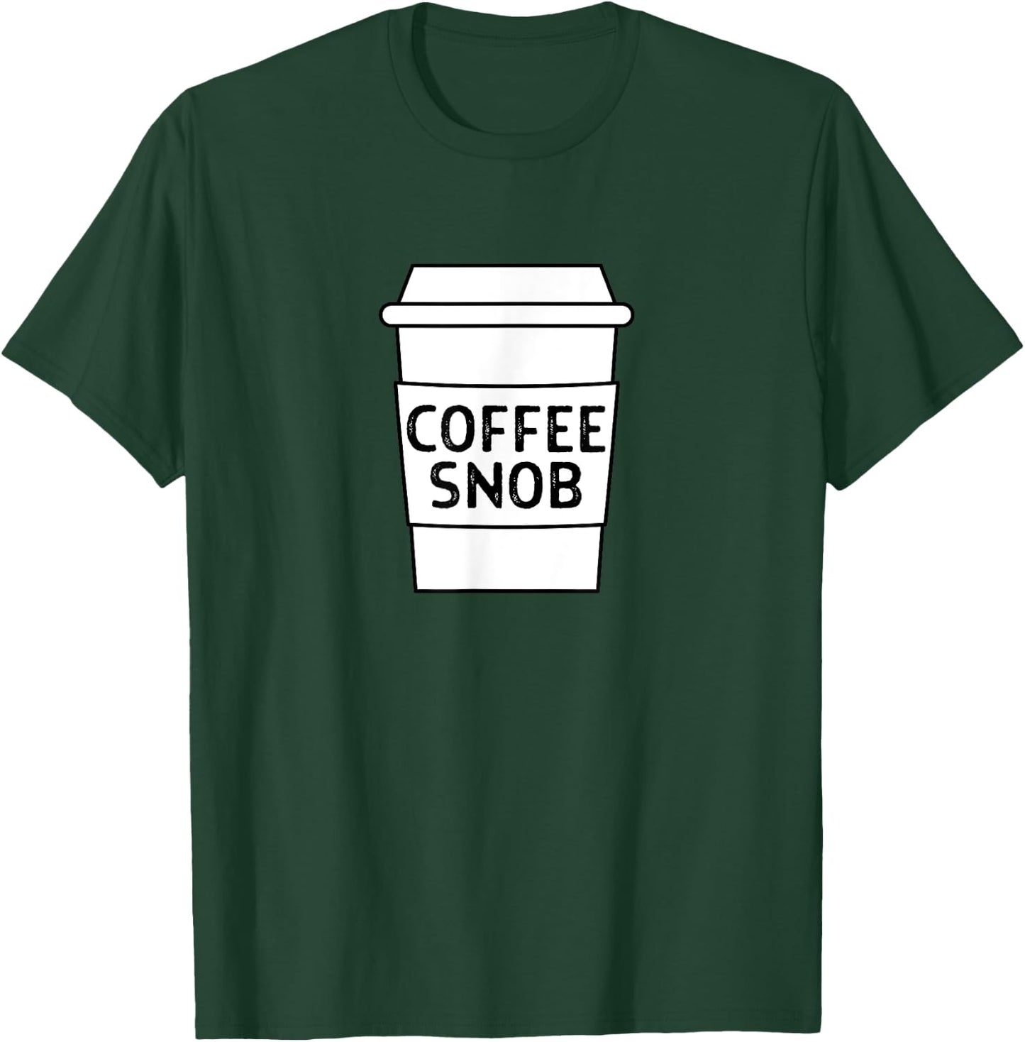 Coffee Snob, Funny Coffee Lover Barista Coffee Drinker Mocha T-Shirt - T-Shirt | Forest