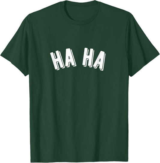 Haha T-Shirt - T-Shirt | Forest