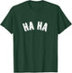 Haha T-Shirt - T-Shirt | Forest
