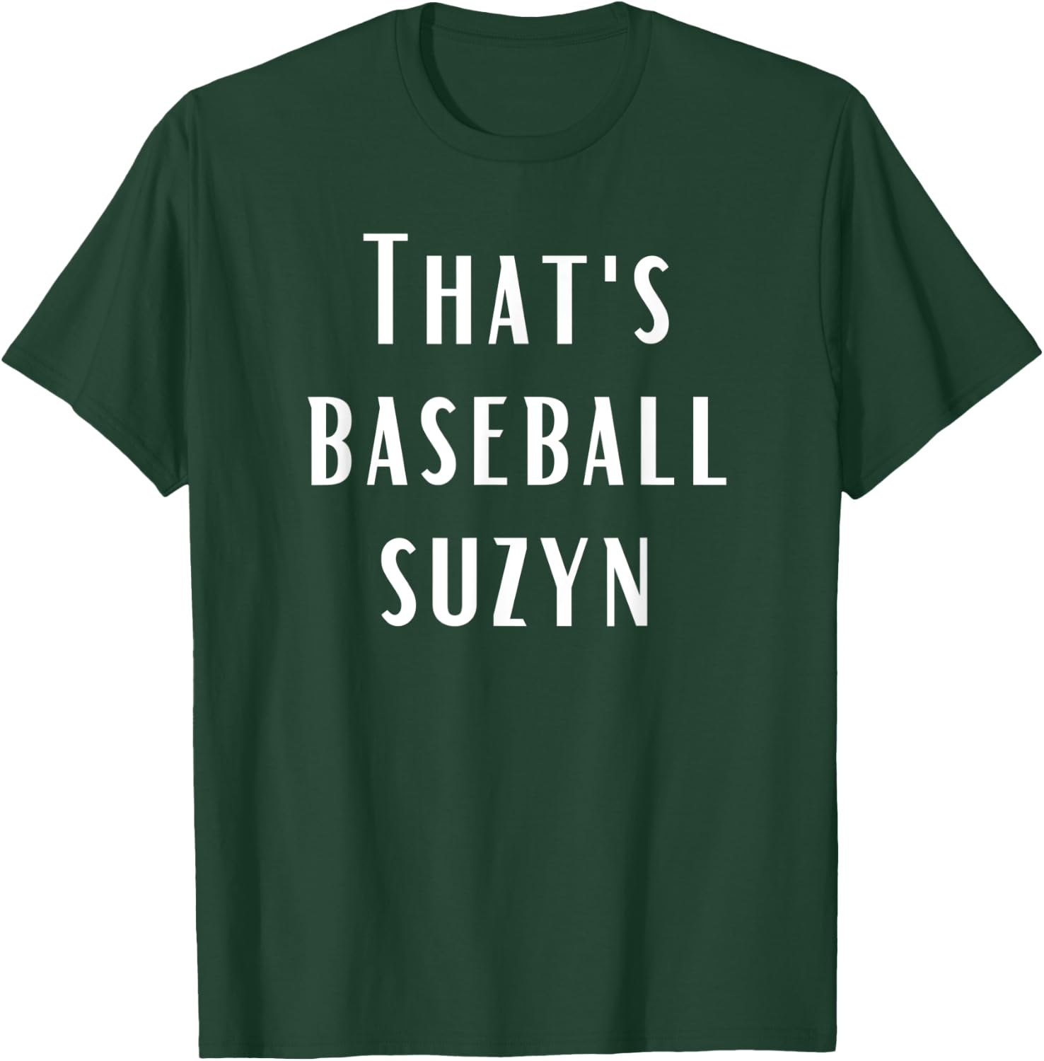 That's Baseball Suzyn New York Baseball Lover T-Shirt - T-Shirt | Forest