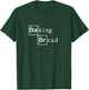 Baking Bread Baker Bakery Periodic table funny chemistry T-Shirt - T-Shirt | Forest