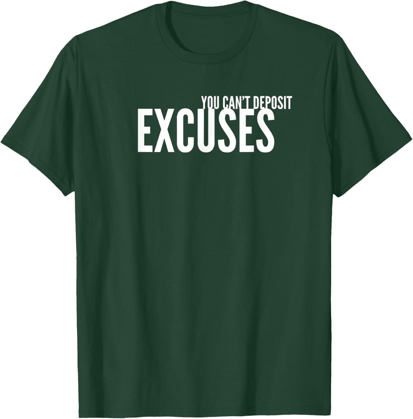 You Can't Deposit Excuses Grind Hard Motivational Success T-Shirt - T-Shirt | Forest