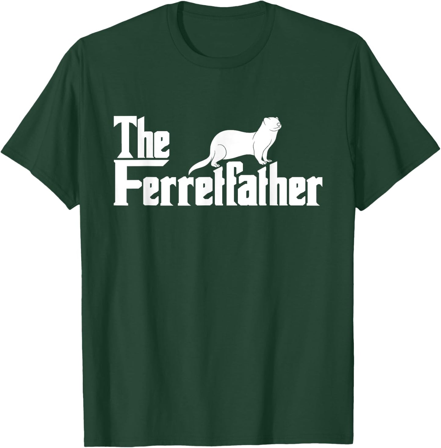 The Ferretfather - Ferret zoo Animal Lover T-Shirt - T-Shirt | Forest