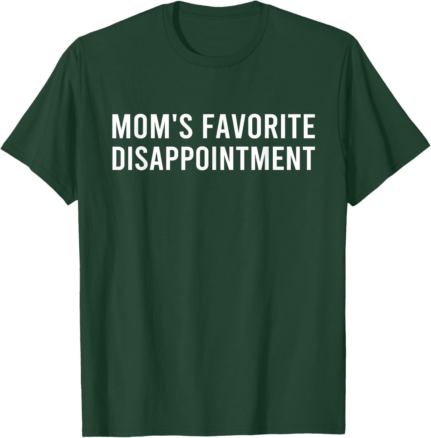 Mom's Favorite Disappointment Mom Life Mama Mother Day Women T-Shirt - T-Shirt | Forest