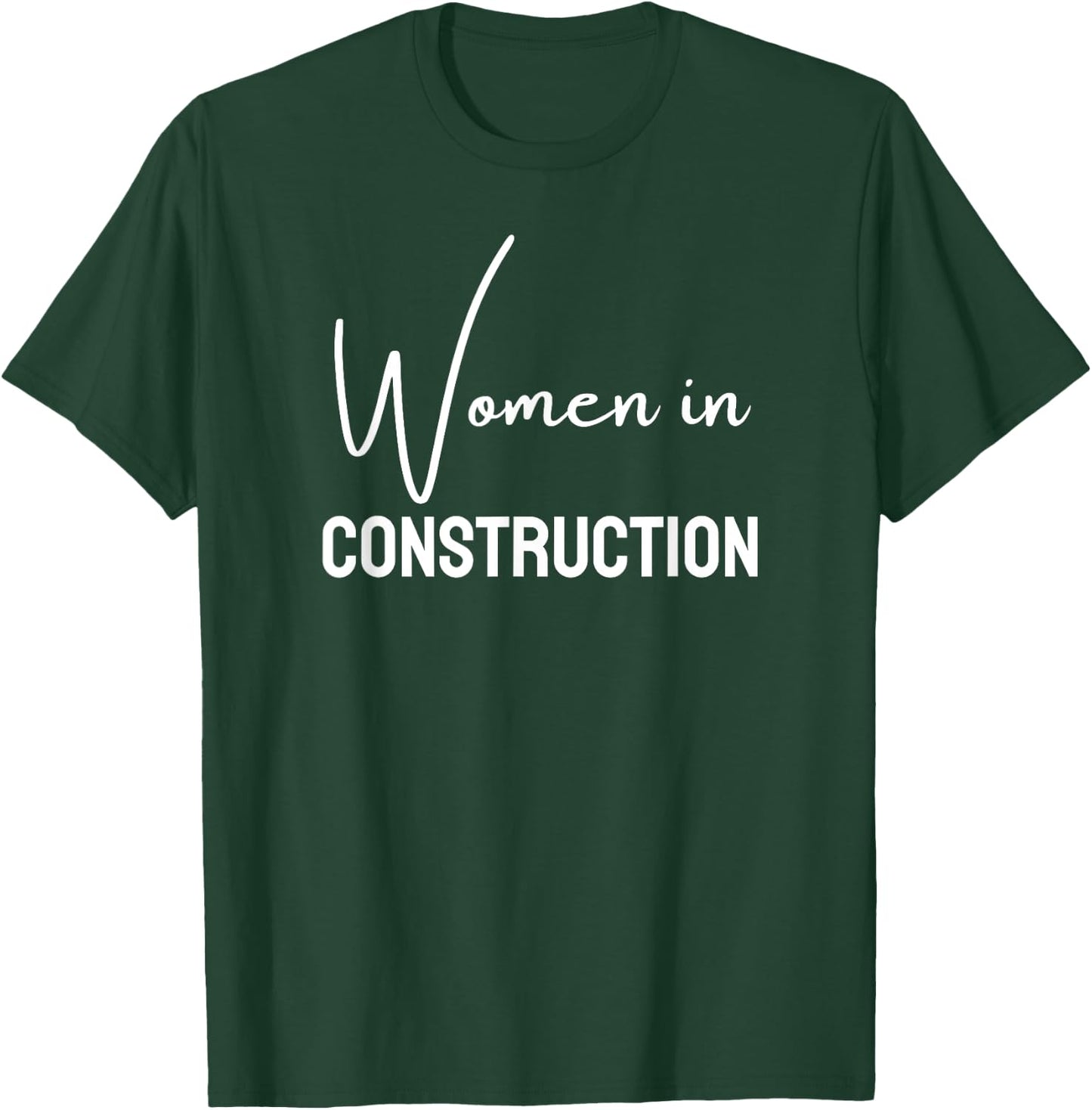 Women in Construction for girls teens women T-Shirt - T-Shirt | Forest
