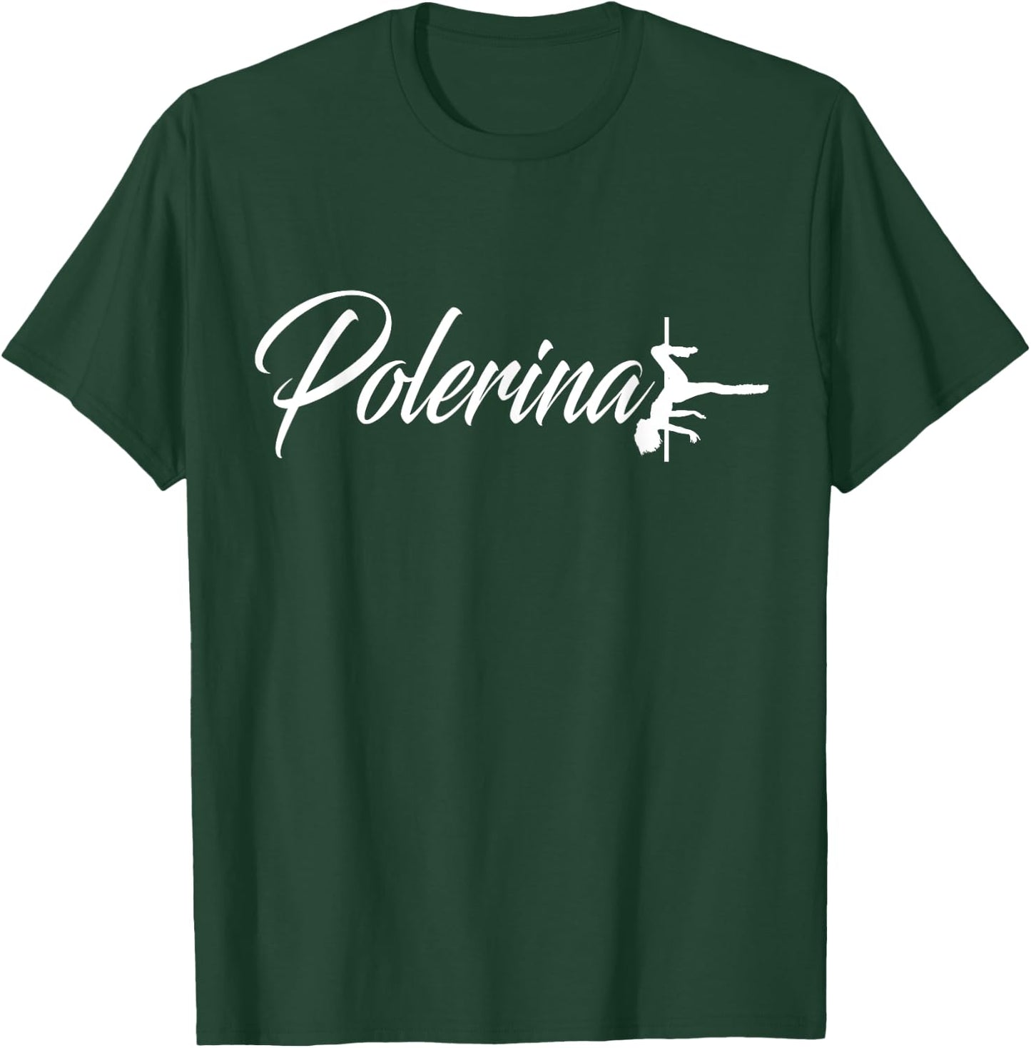 Polerina Pole Dancer Burlesque Pole Dancing T-Shirt - T-Shirt | Forest