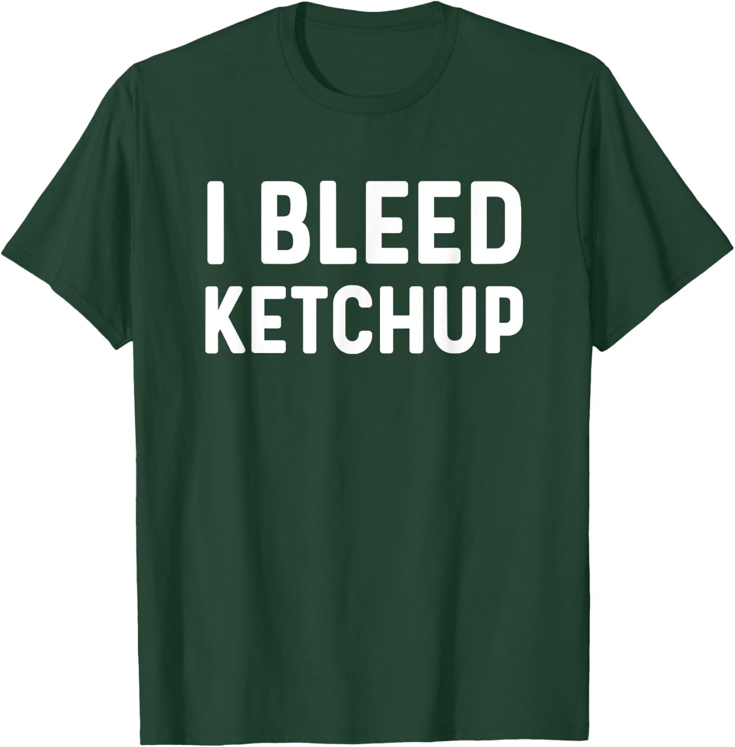 Funny I Love Ketchup Lover I Bleed Ketchup Lover T-Shirt - T-Shirt | Forest