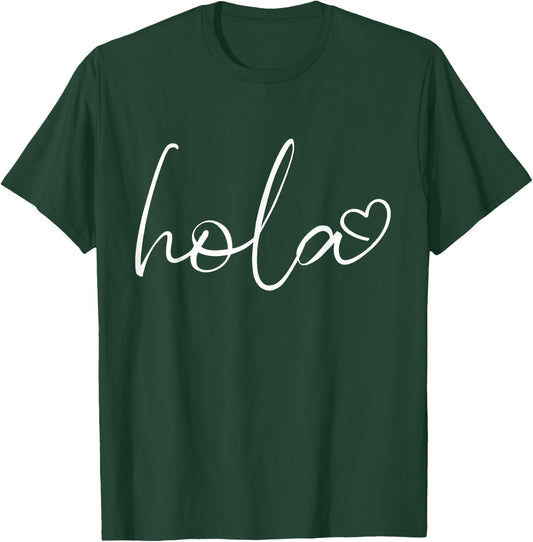 Hola Script Espanol Spanish Hello Love Heart Sayings Quote T-Shirt - T-Shirt | Forest