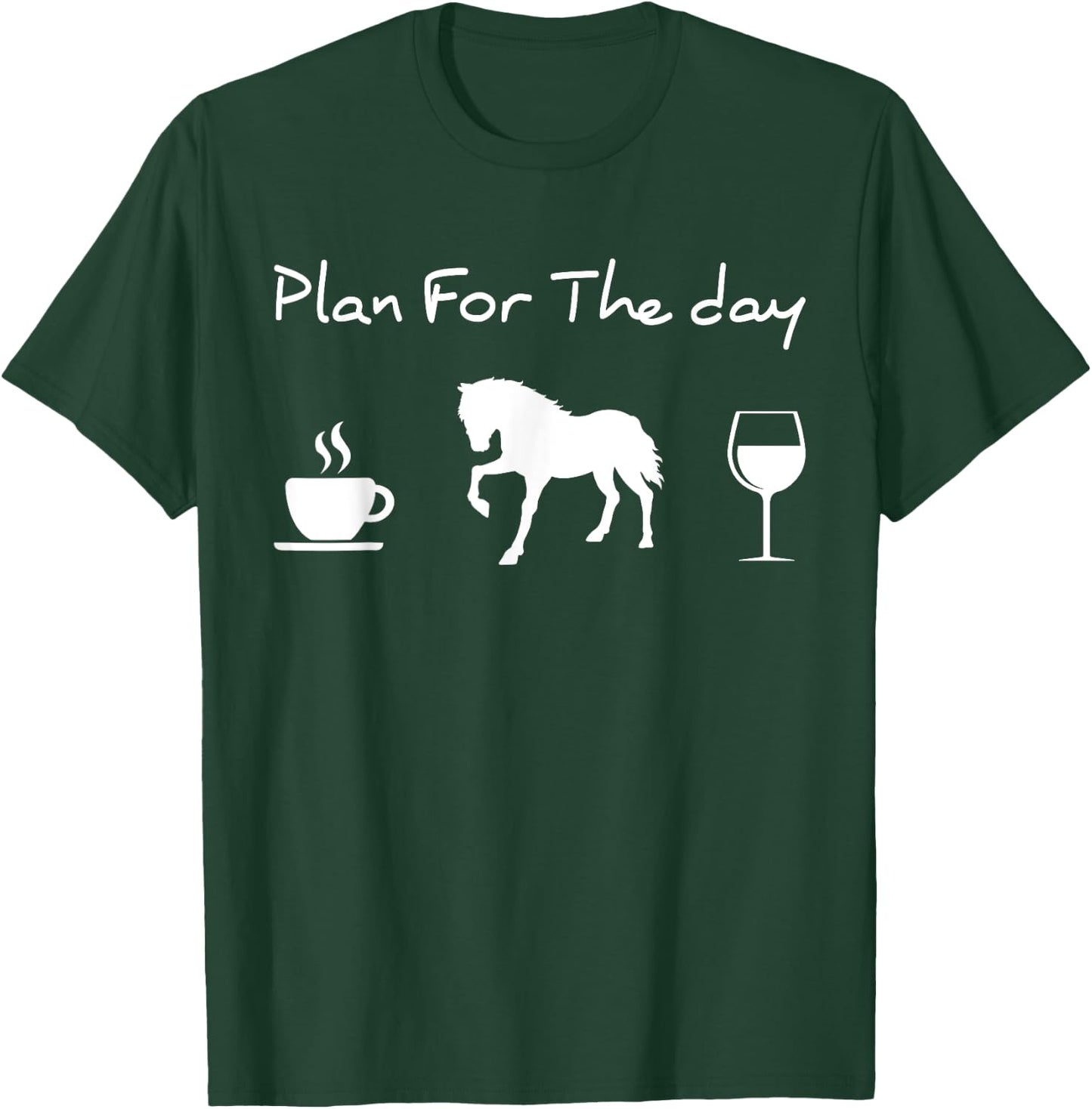 Plan For The Day Coffee Horse Wine T-Shirt - T-Shirt | Forest