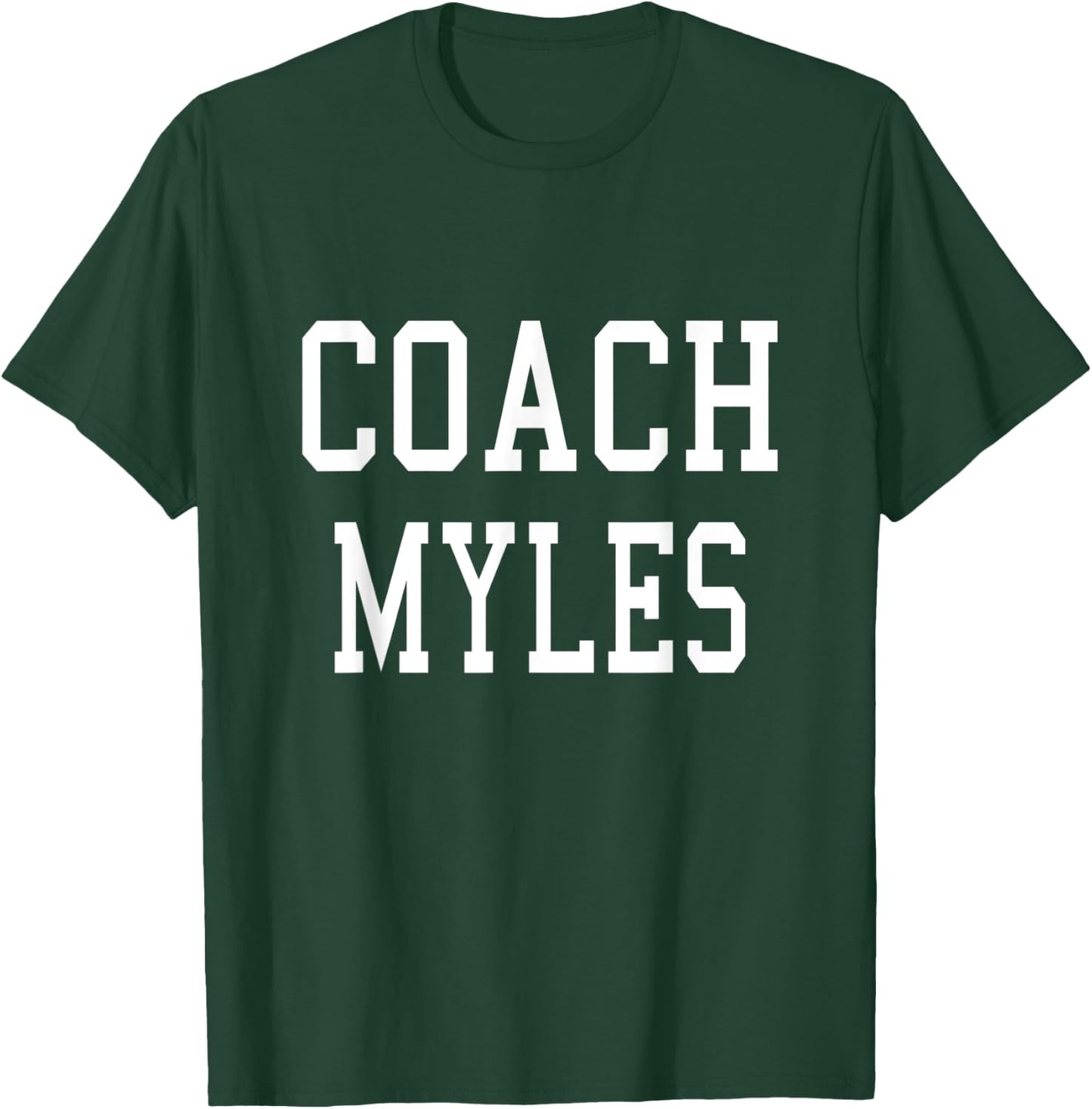 Coach Myles Custom Football Soccer Baseball Team T-Shirt - T-Shirt | Forest