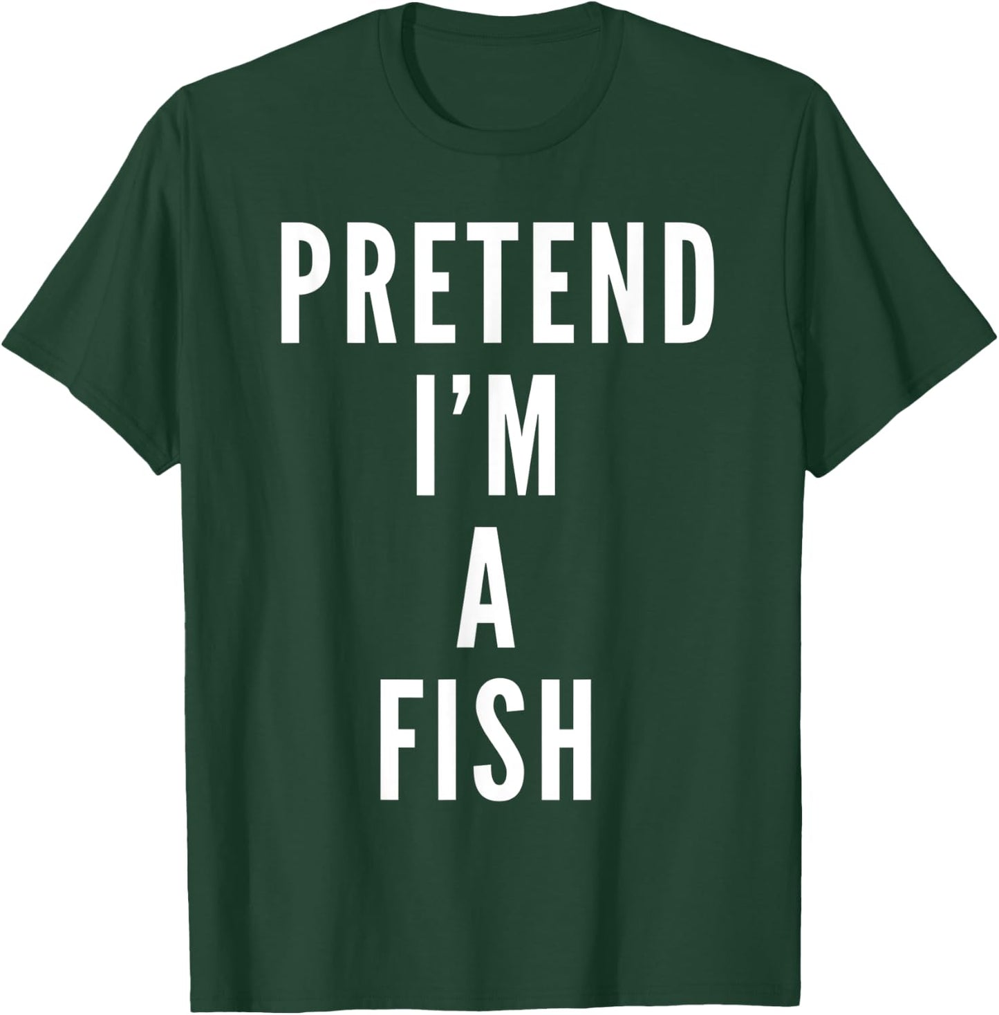 Pretend Im A Fish Halloween Costume Halloween Party T-Shirt - T-Shirt | Forest