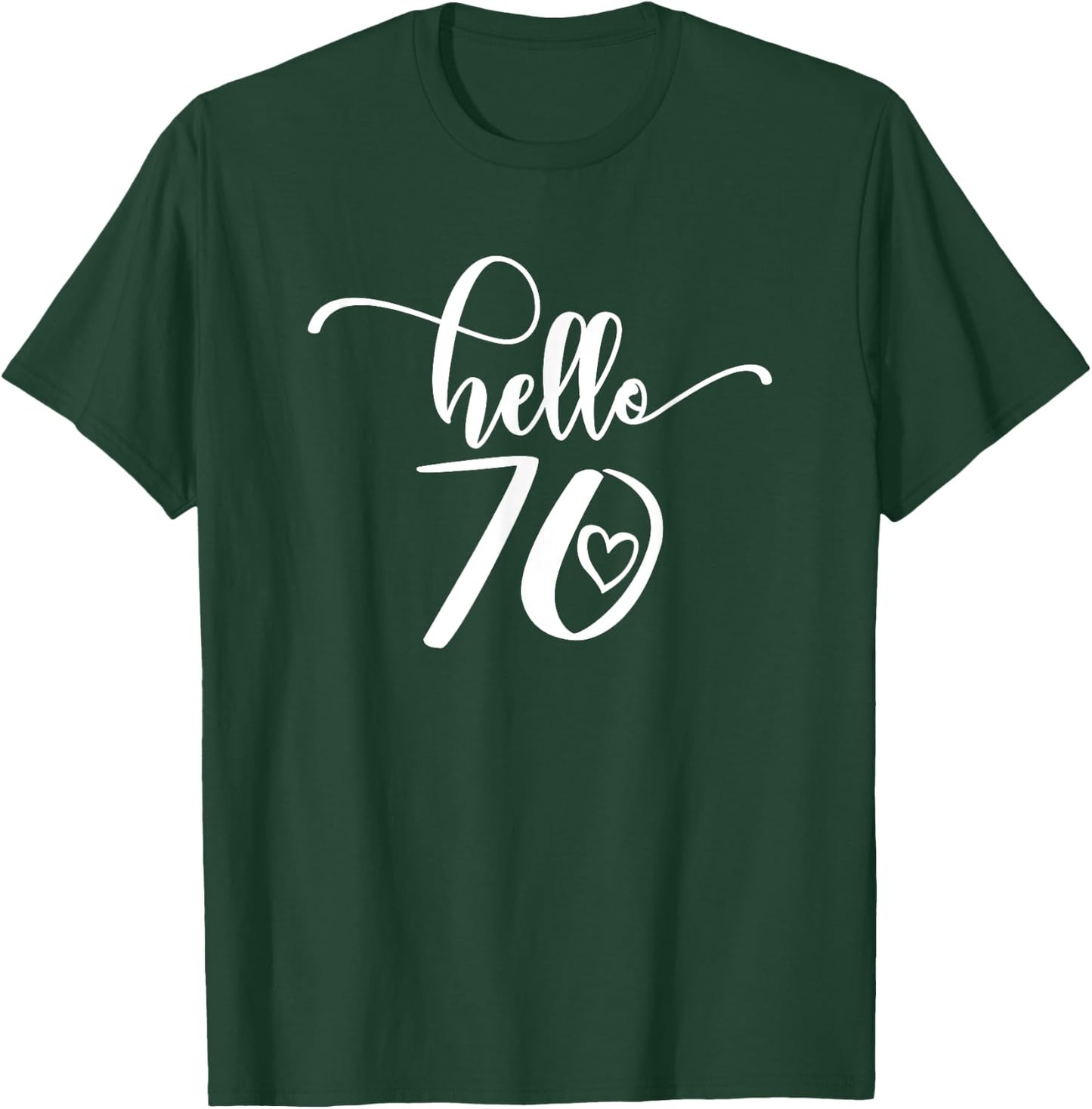 70th Birthday Ladies Hello 70 Years Old Cute T-Shirt - T-Shirt | Forest
