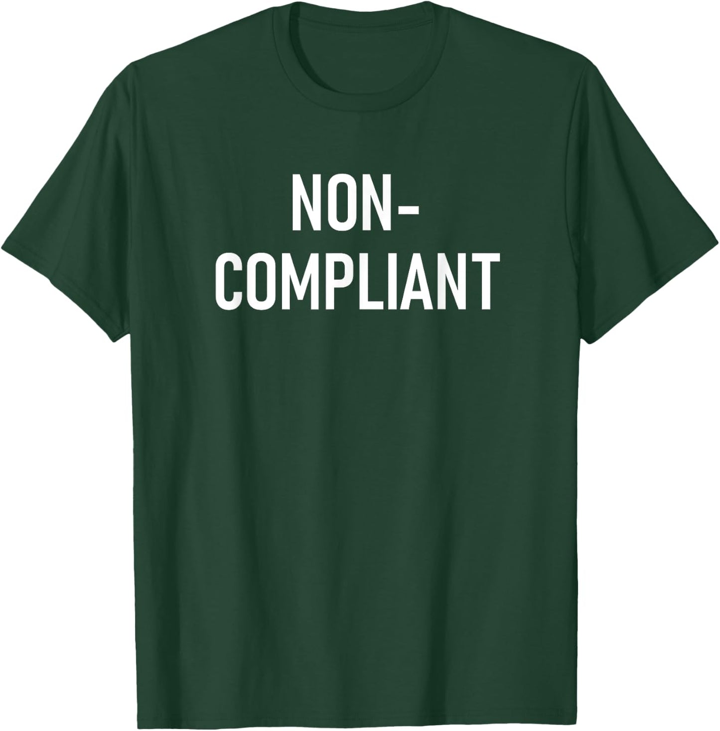 Non-Compliant, Funny, Jokes, Sarcastic T-Shirt - T-Shirt | Forest